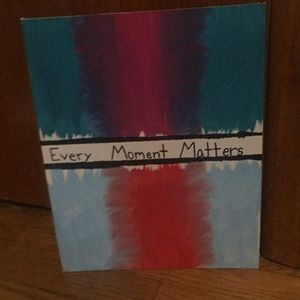 “Every Moment Matters” blended painting original